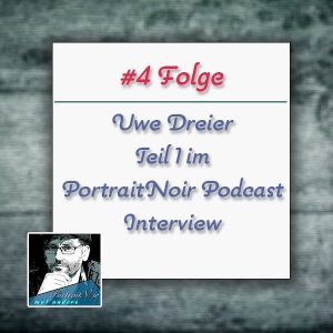 Portraitnoir Podcast mit Uwe Dreier Teil 1
