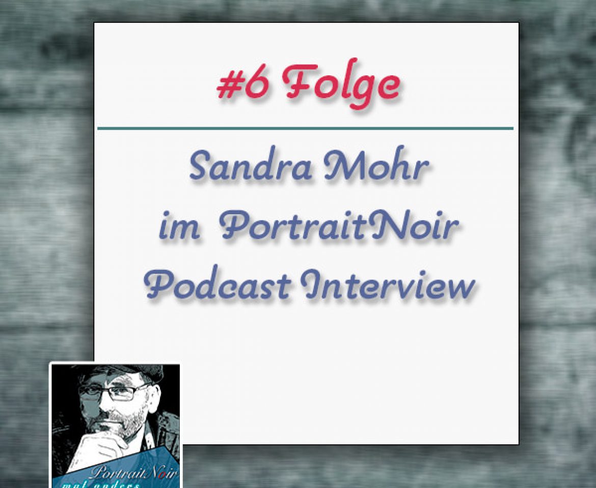 #6 Sandra Mohr – Unternehmerin mit Mut und Ehrgeiz