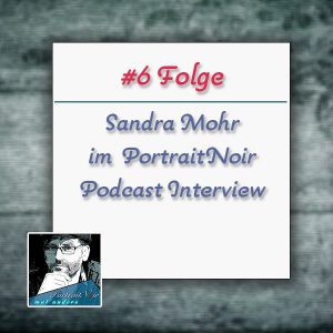 Portraitnoir Podcast mit Unternehmerin Sandra Mohr