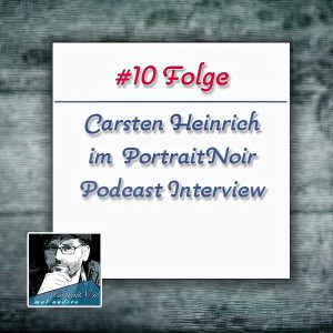 Carsten Heinrich im Portraitnoir Podcast mit Thomas Stähler