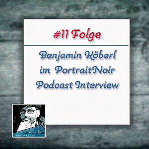 Portraitnoir Podcast, mit Benjamin Köberl und Thomas Stähler, Filmemacher, Podcaster, Fotograf und Content Creator